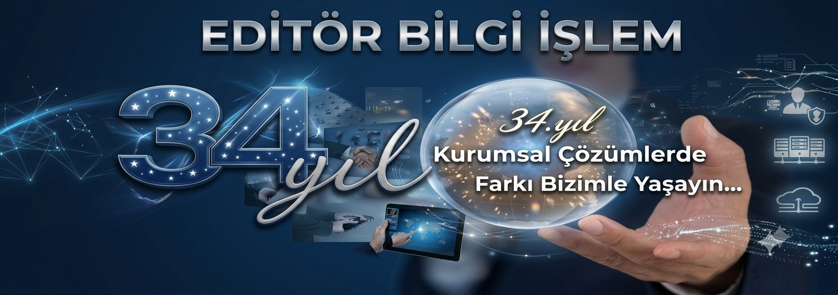 Editör Bilgi İşlem — 34. Yıl Kurumsal Çözümlerde Farkı Bizimle Yaşayın